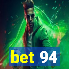 bet 94